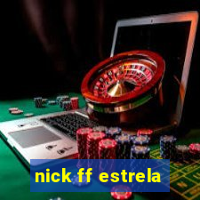 nick ff estrela